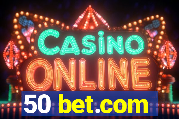 50 bet.com